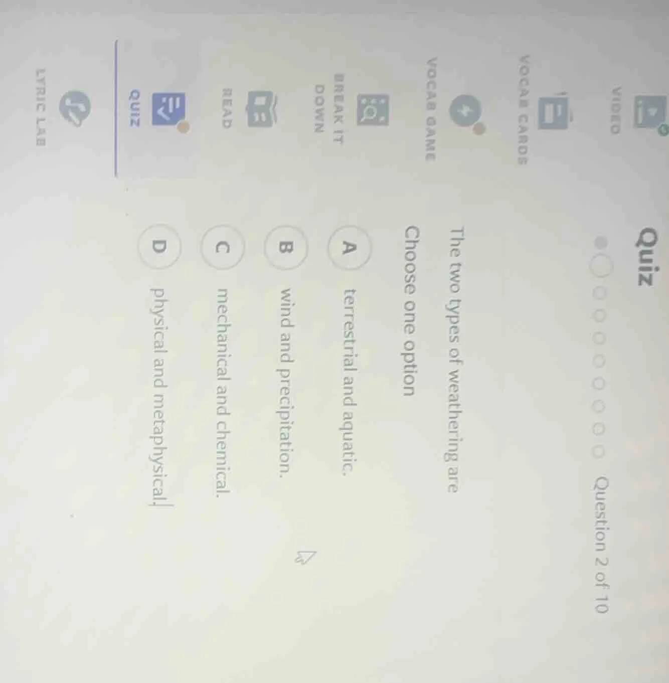 quiz question 2 of 10 the two types of weathering are choose one option…