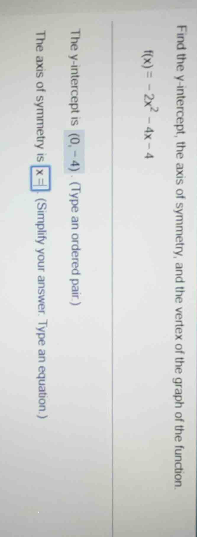 find the y - intercept, the axis of symmetry, and the vertex of the gra…