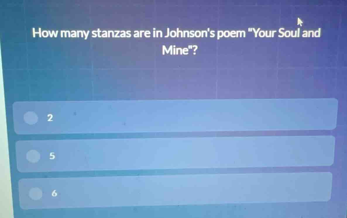 how many stanzas are in johnsons poem \your soul and mine\? 2 5 6