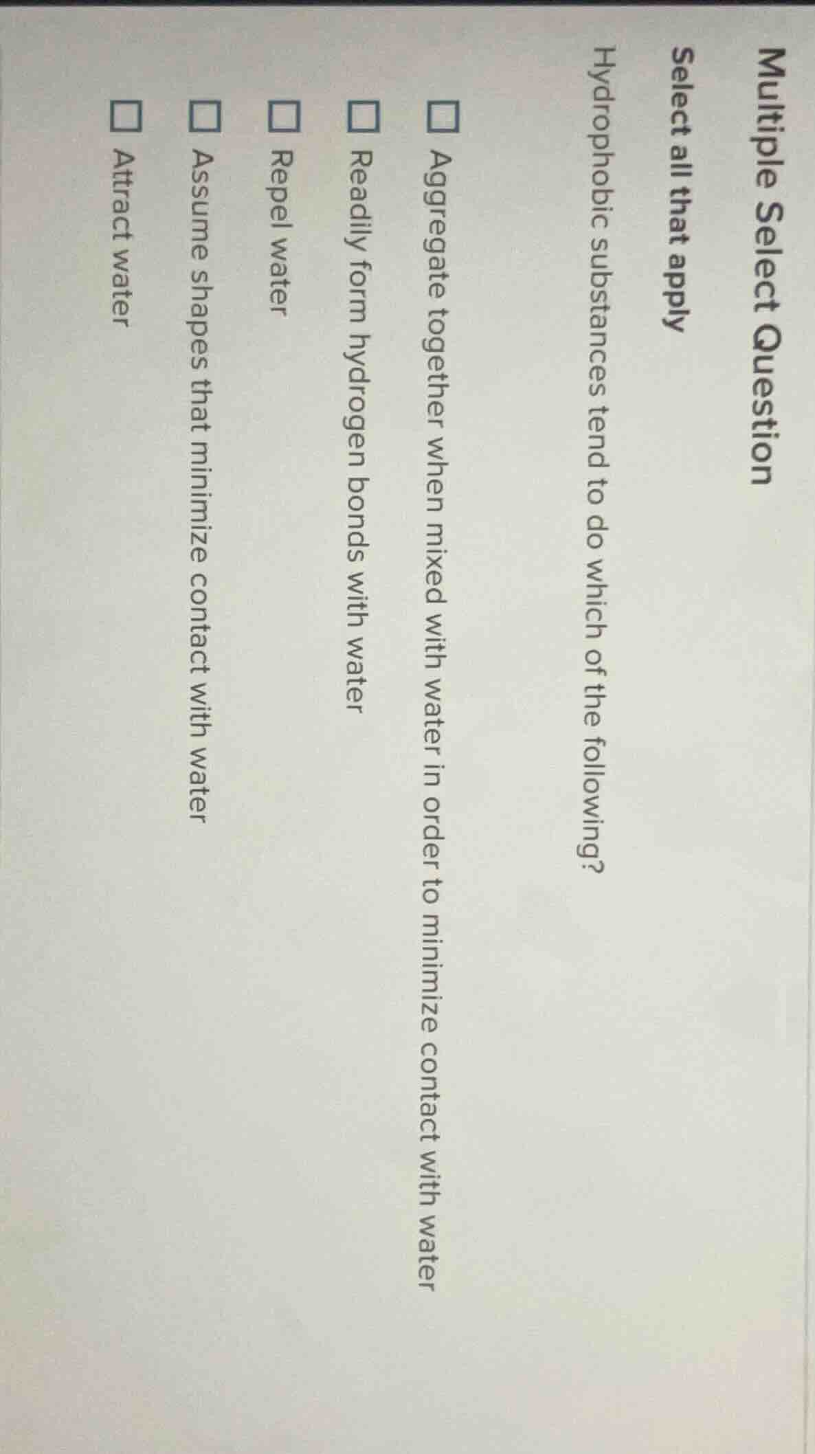 multiple select question select all that apply hydrophobic substances t…