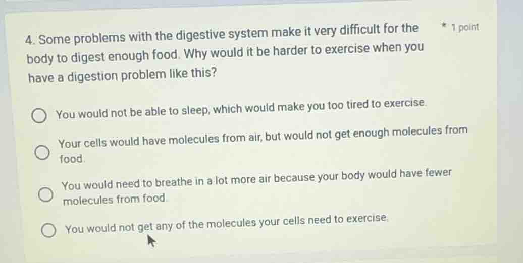 4. some problems with the digestive system make it very difficult for t…