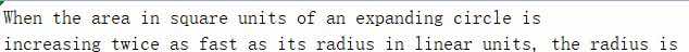 when the area in square units of an expanding circle is increasing twic…
