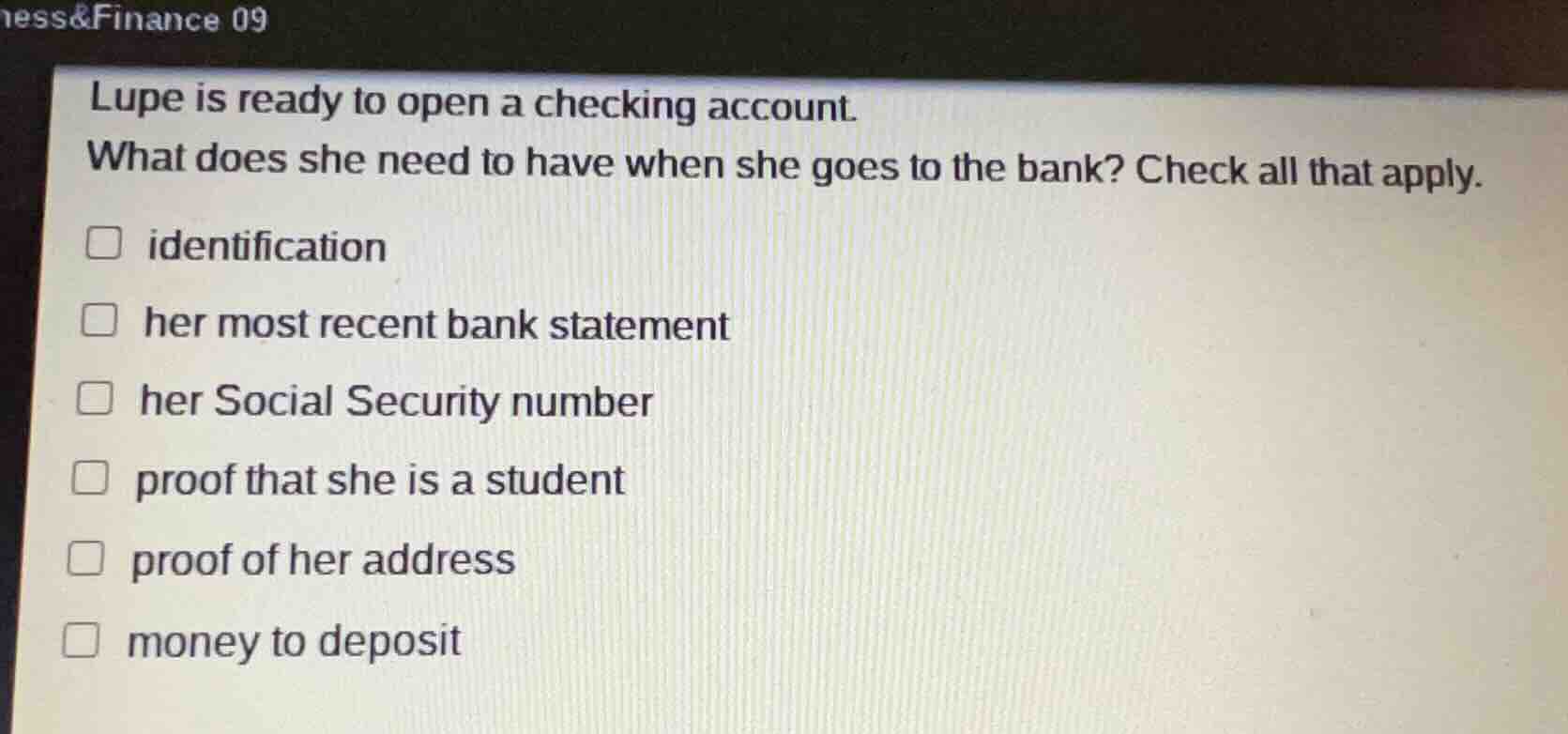 lupe is ready to open a checking account. what does she need to have wh…