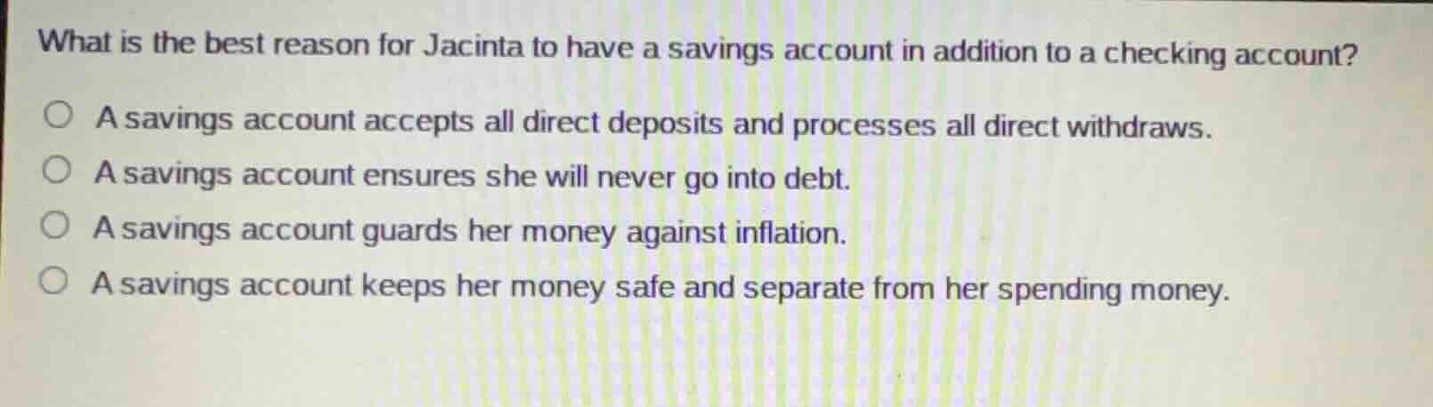 what is the best reason for jacinta to have a savings account in additi…
