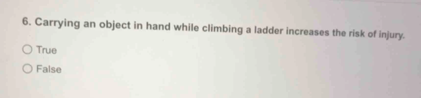6. carrying an object in hand while climbing a ladder increases the ris…