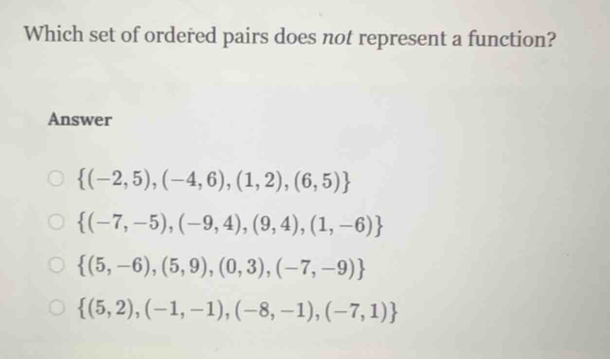 which set of ordered pairs does not represent a function? answer \\(\\{…