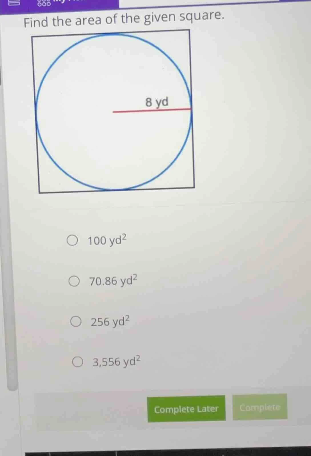 find the area of the given square. image of square with inscribed circl…