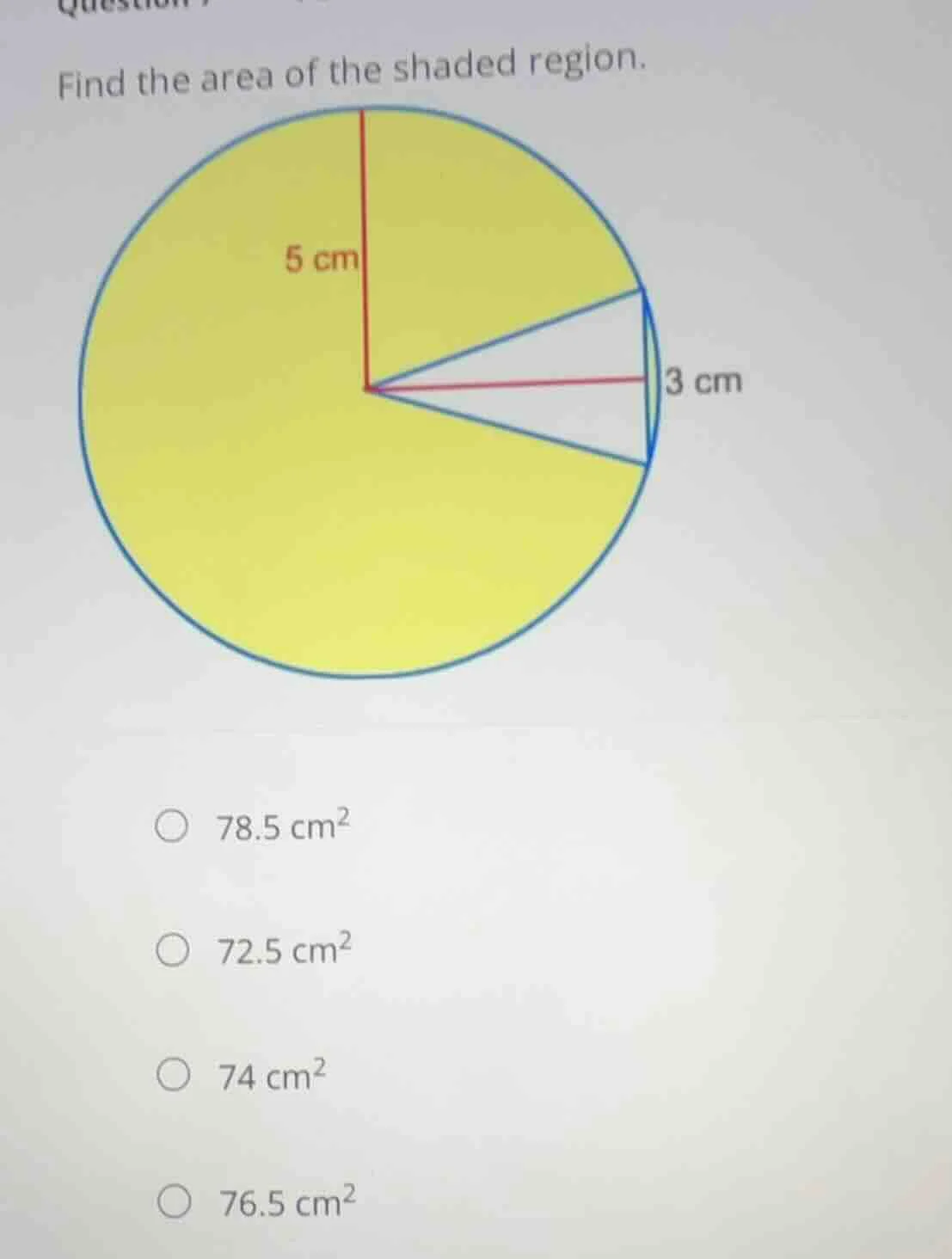 find the area of the shaded region. 5 cm 3 cm \\( 78.5\\space cm^2 \\) …