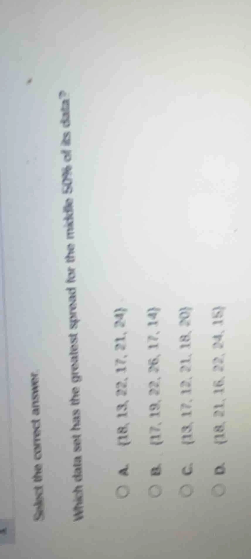 select the correct answer. which data set has the greatest spread for t…