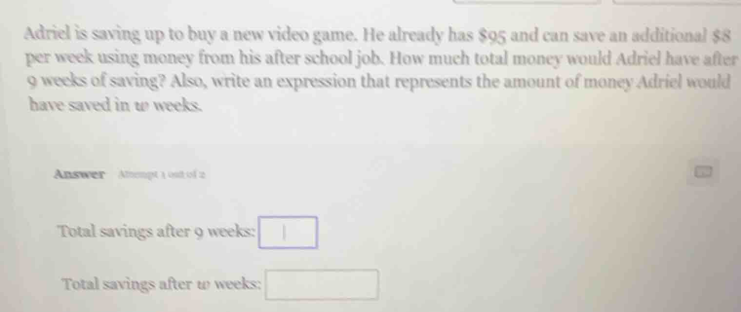 adriel is saving up to buy a new video game. he already has $95 and can…