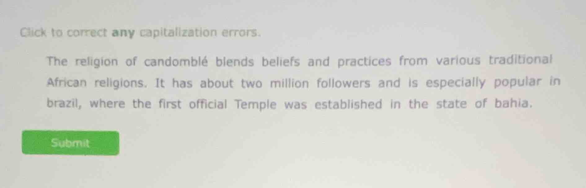 click to correct any capitalization errors. the religion of candomblé b…