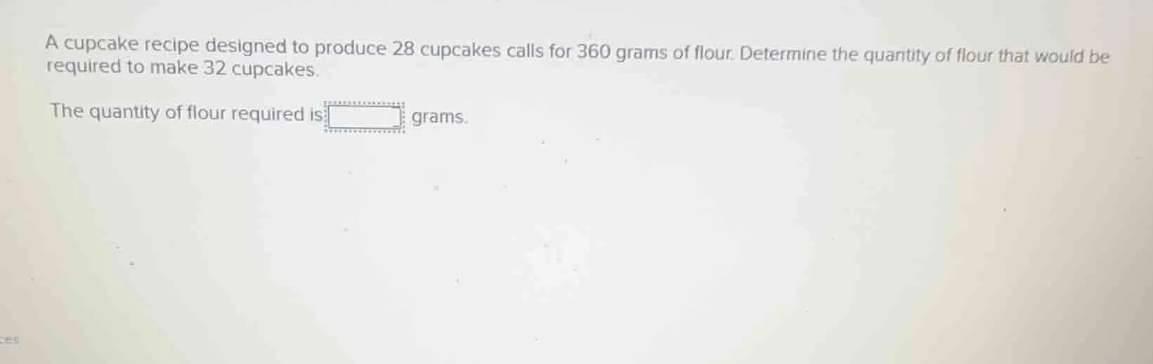 a cupcake recipe designed to produce 28 cupcakes calls for 360 grams of…