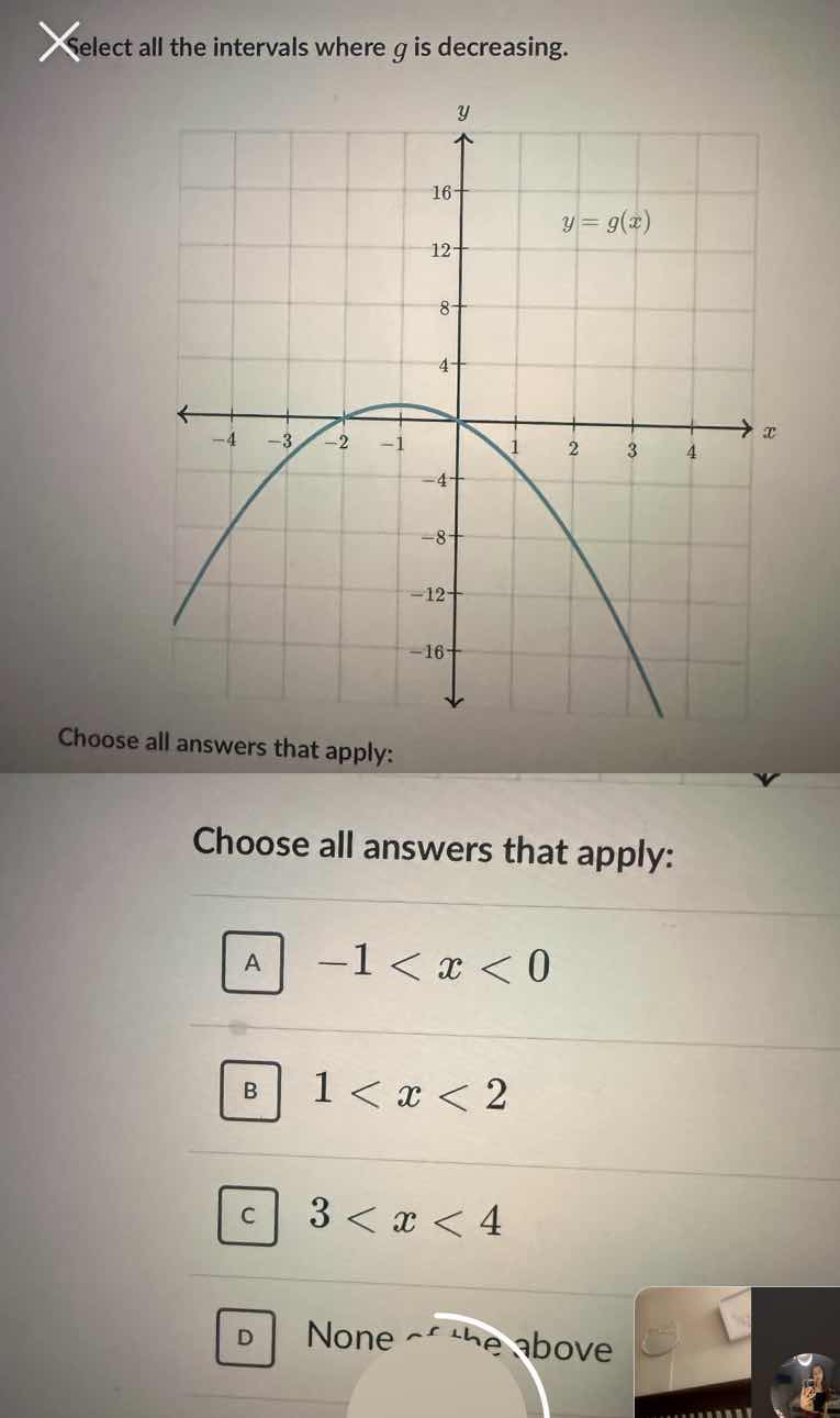 select all the intervals where ( g ) is decreasing. ( y = g(x) ) is gra…