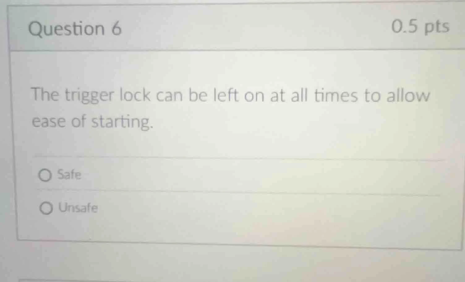 question 6 0.5 pts the trigger lock can be left on at all times to allo…