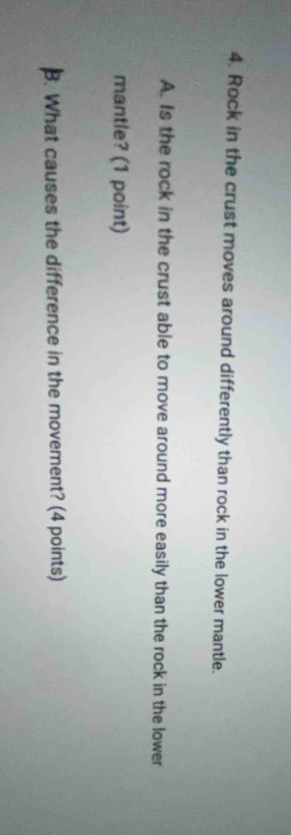 4. rock in the crust moves around differently than rock in the lower ma…