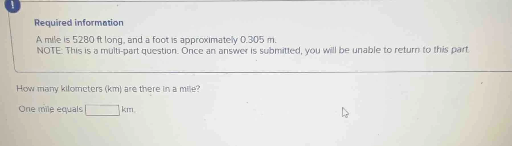 required information a mile is 5280 ft long, and a foot is approximatel…