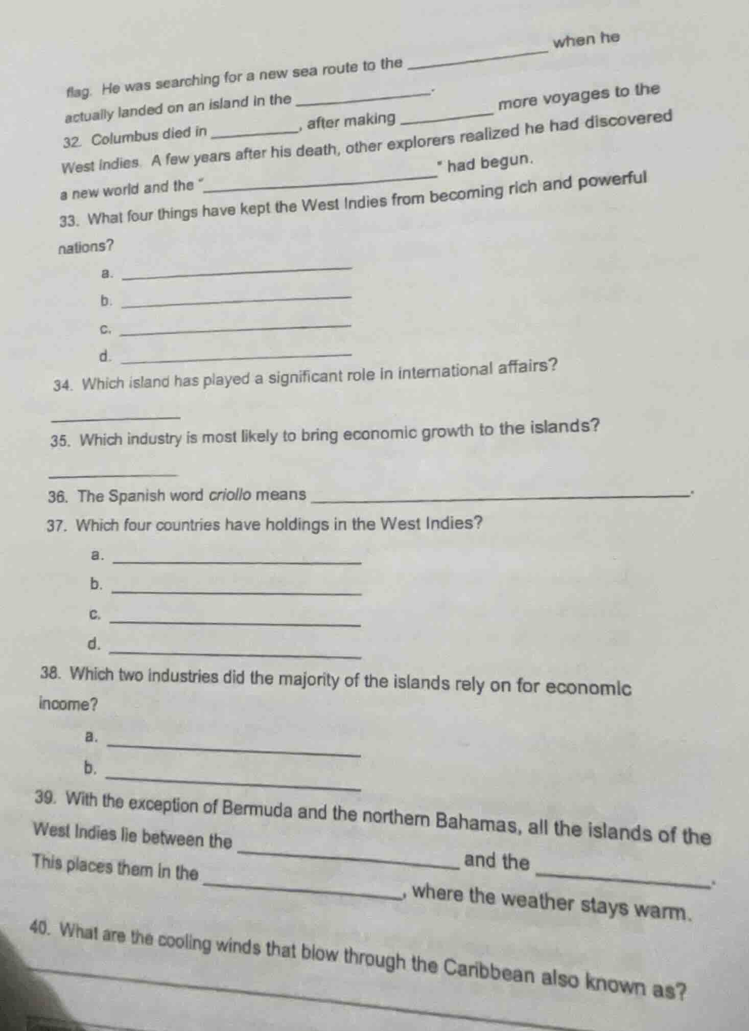 flag. he was searching for a new sea route to the __________ when he ac…