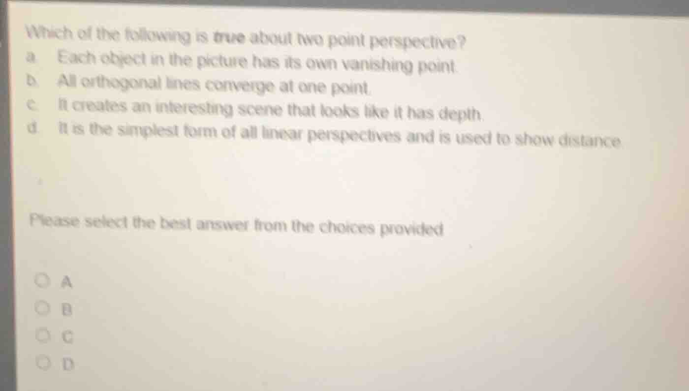 which of the following is true about two point perspective? a each obje…