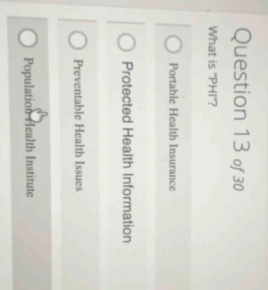 question 13 of 30 what is “phi”? portable health insurance protected he…