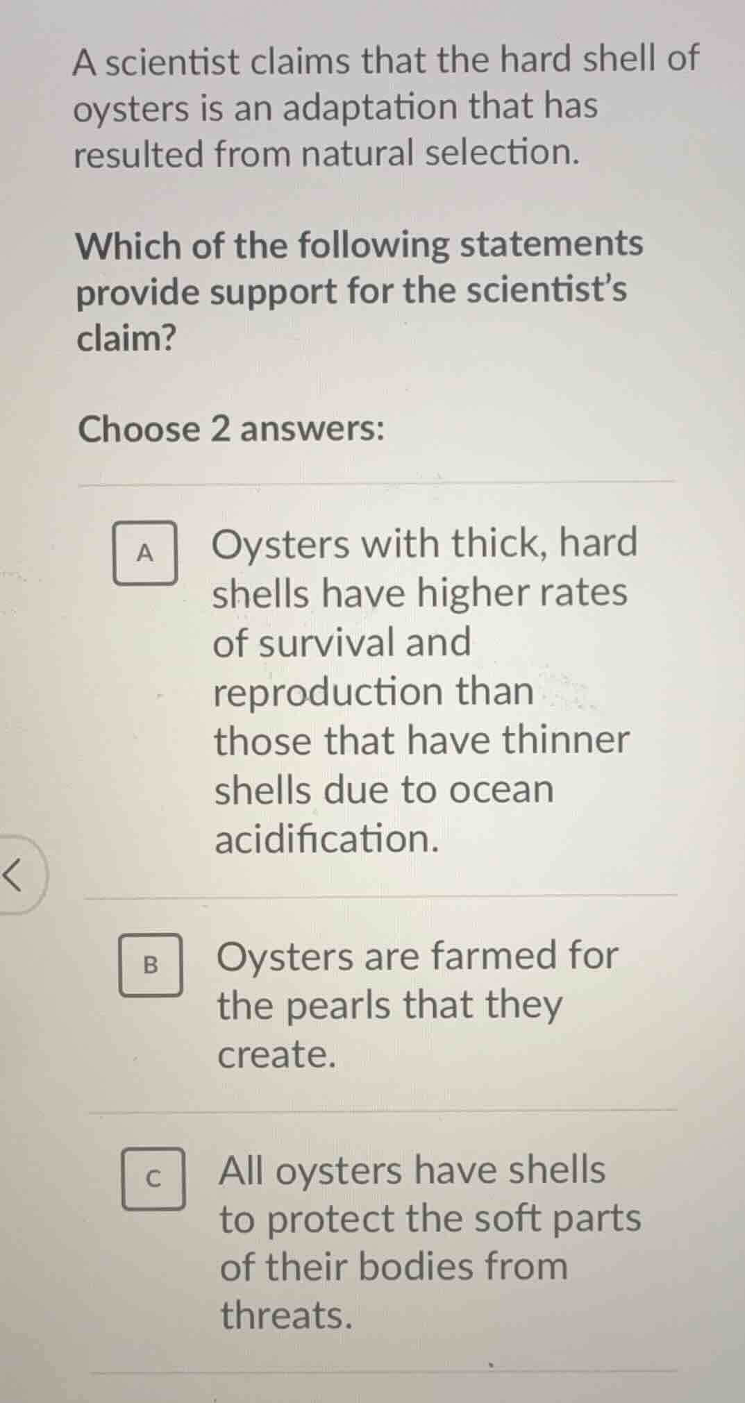 a scientist claims that the hard shell of oysters is an adaptation that…