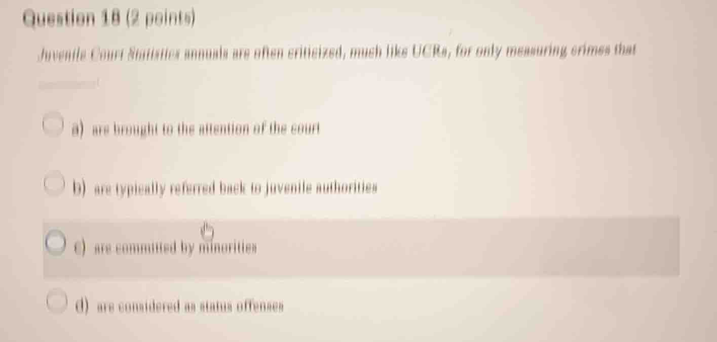 question 18 (2 points) juvenile court statistics annuals are often crit…