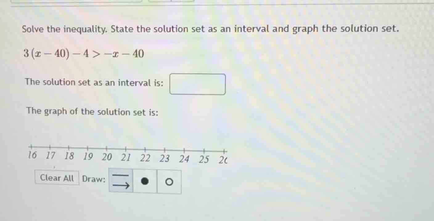 solve the inequality. state the solution set as an interval and graph t…