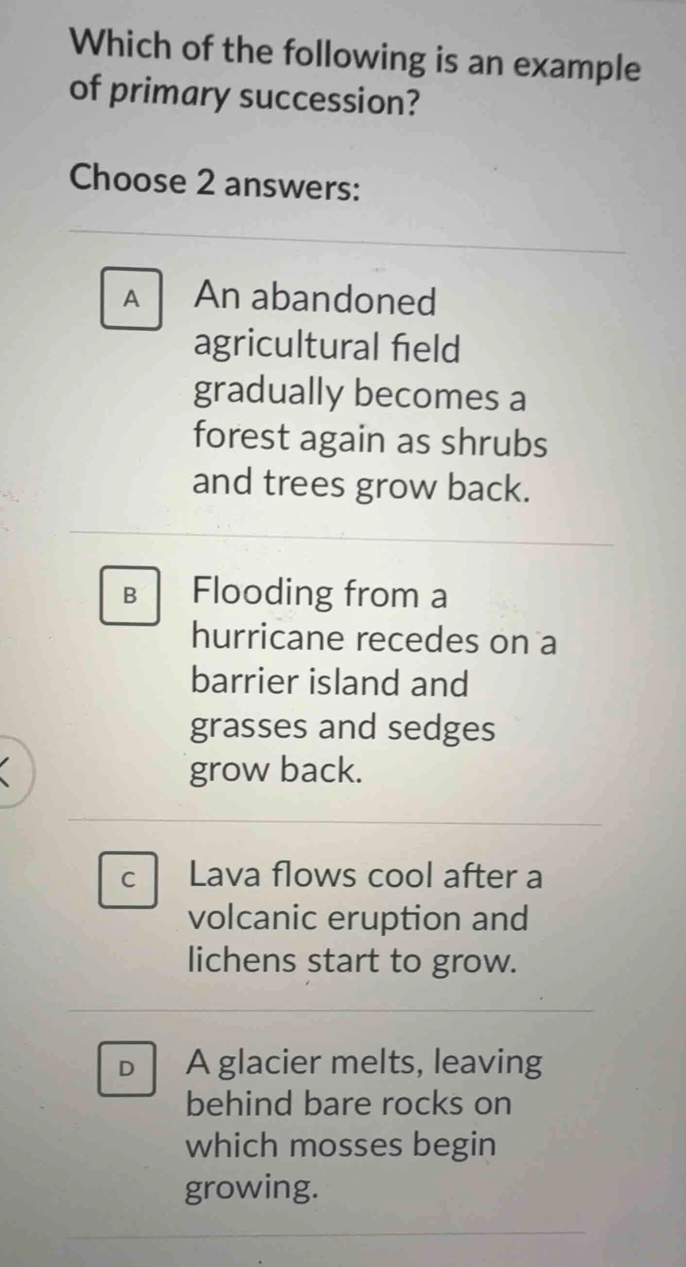 which of the following is an example of primary succession? choose 2 an…