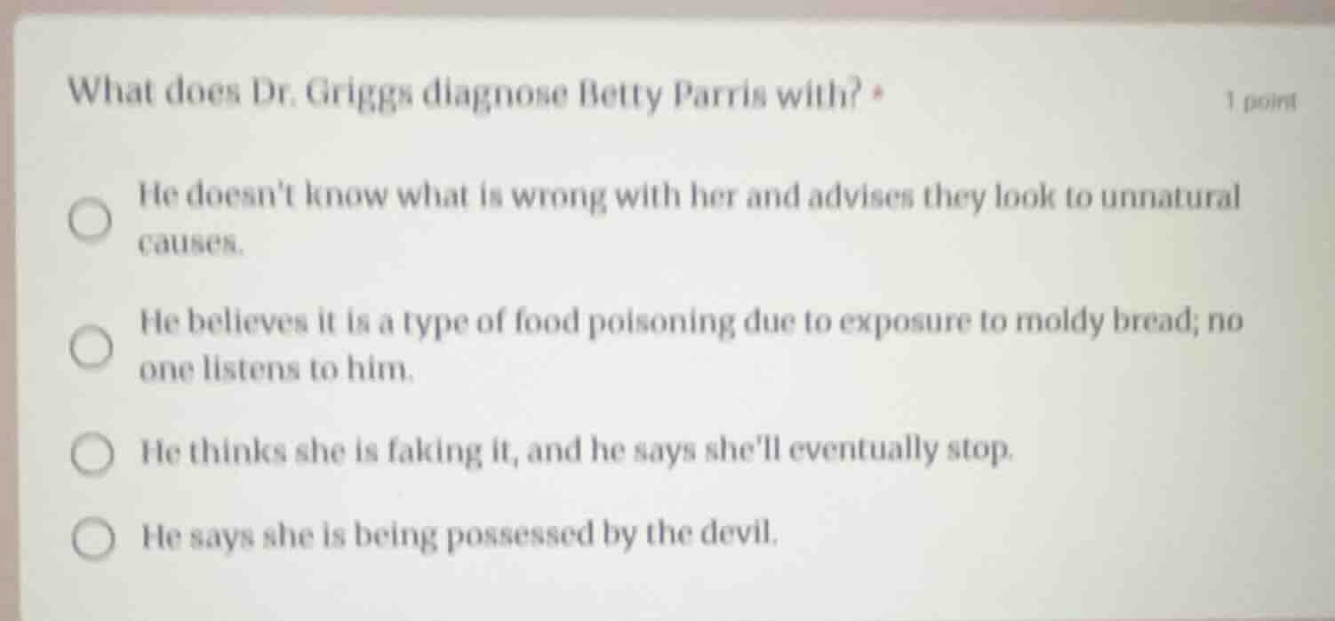 what does dr. griggs diagnose betty parris with? he doesnt know what is…
