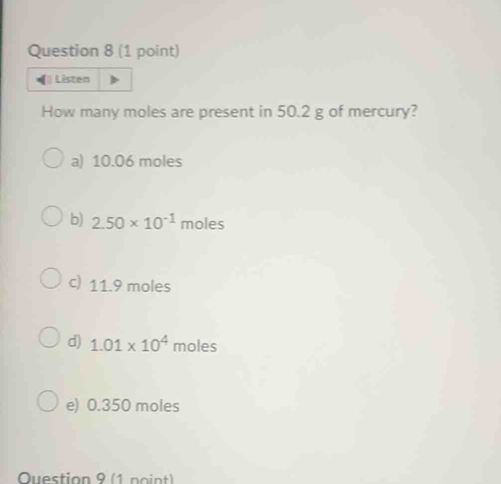 question 8 (1 point) listen how many moles are present in 50.2 g of mer…
