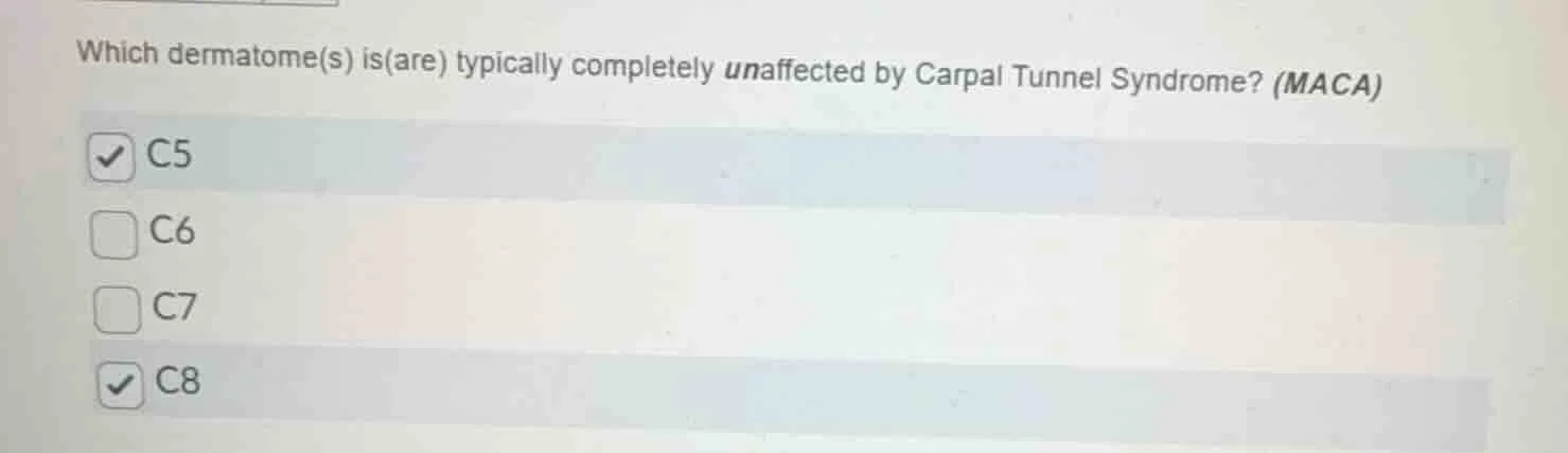 which dermatome(s) is(are) typically completely unaffected by carpal tu…