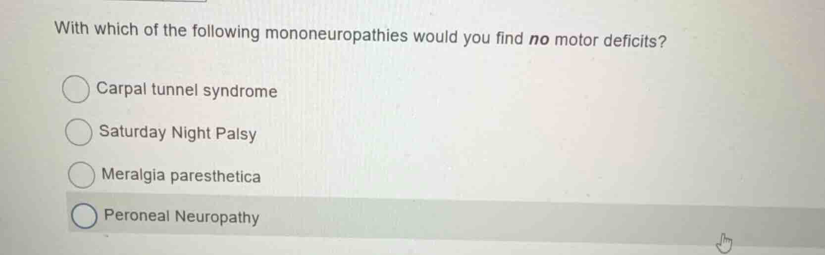 with which of the following mononeuropathies would you find no motor de…