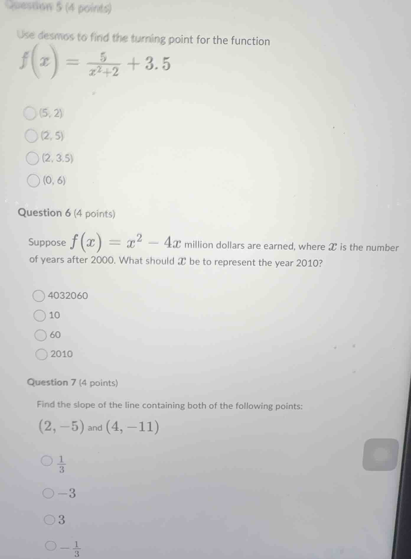 question 5 (4 points) use desmos to find the turning point for the func…