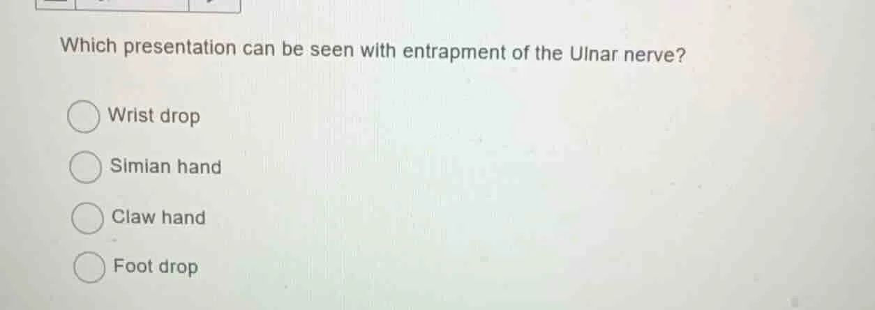 which presentation can be seen with entrapment of the ulnar nerve? wris…