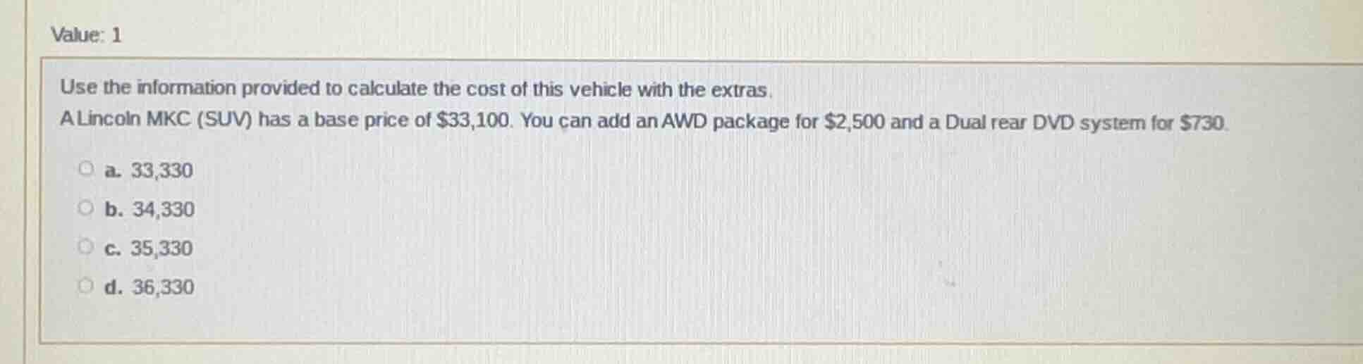 value: 1 use the information provided to calculate the cost of this veh…