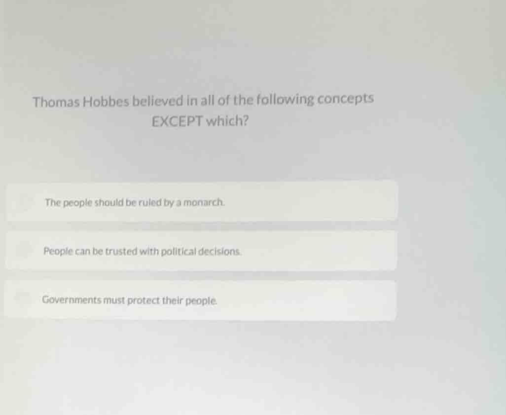thomas hobbes believed in all of the following concepts except which? t…