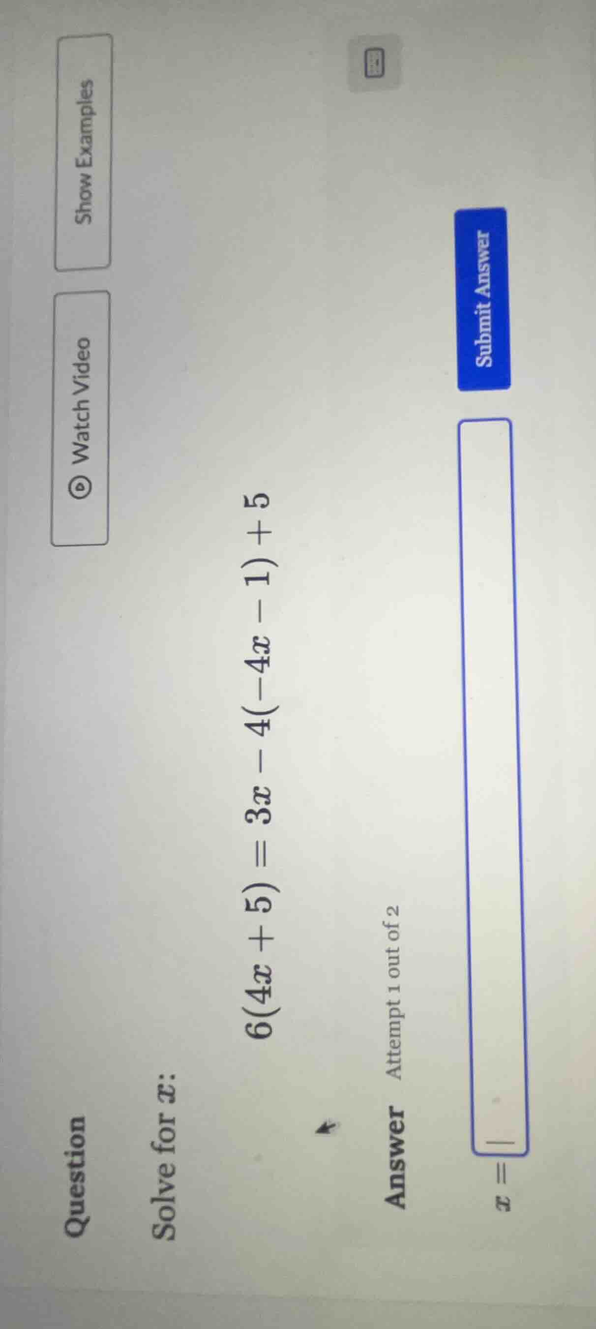 question solve for x: 6(4x + 5) = 3x - 4(-4x - 1) + 5 answer attempt 1 …