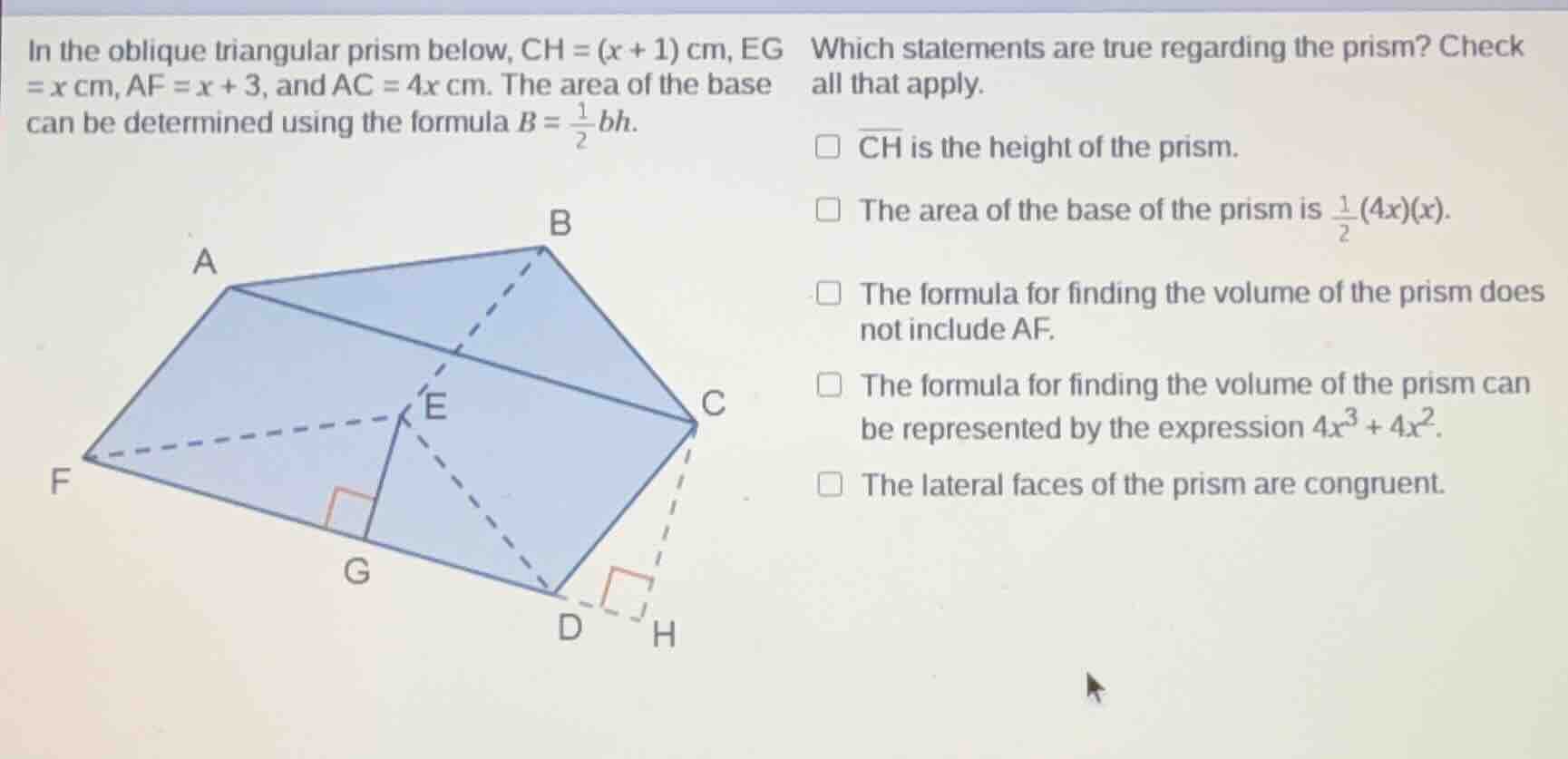 in the oblique triangular prism below, ch = (x + 1) cm, eg = x cm, af =…