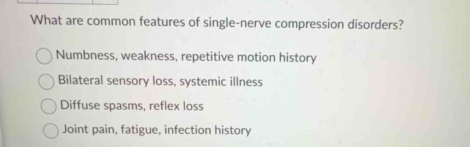 what are common features of single-nerve compression disorders? numbnes…