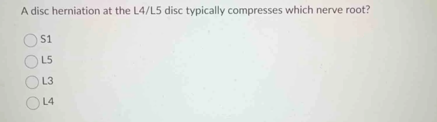 a disc herniation at the l4/l5 disc typically compresses which nerve ro…