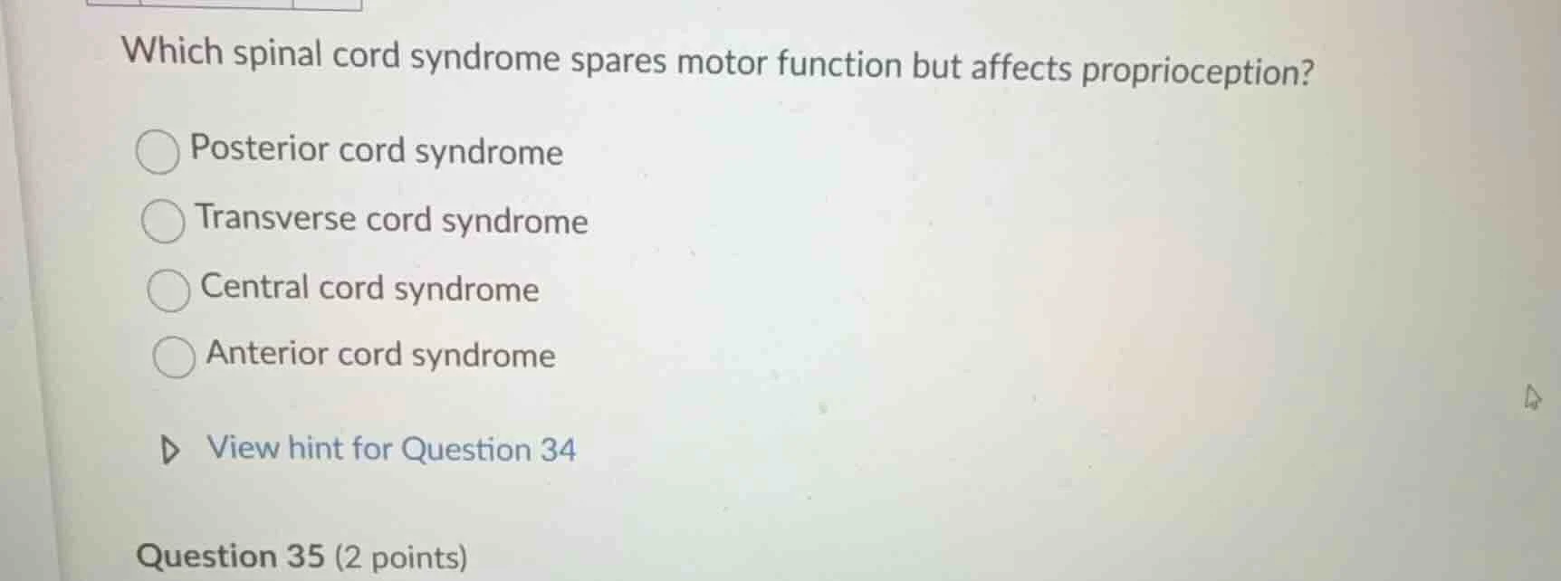 which spinal cord syndrome spares motor function but affects propriocep…