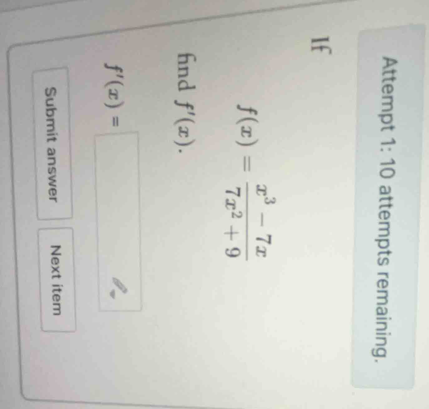 attempt 1: 10 attempts remaining. if ( f(x) = \frac{x^3 - 7x}{7x^2 + 9}…