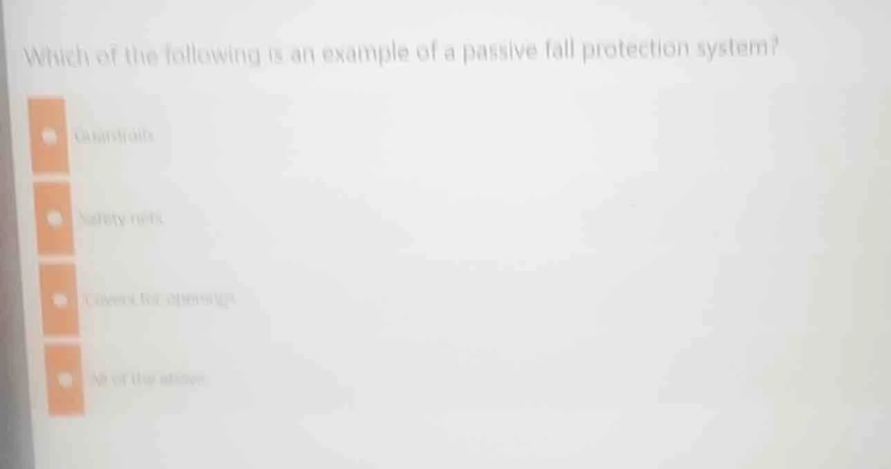 which of the following is an example of a passive fall protection syste…