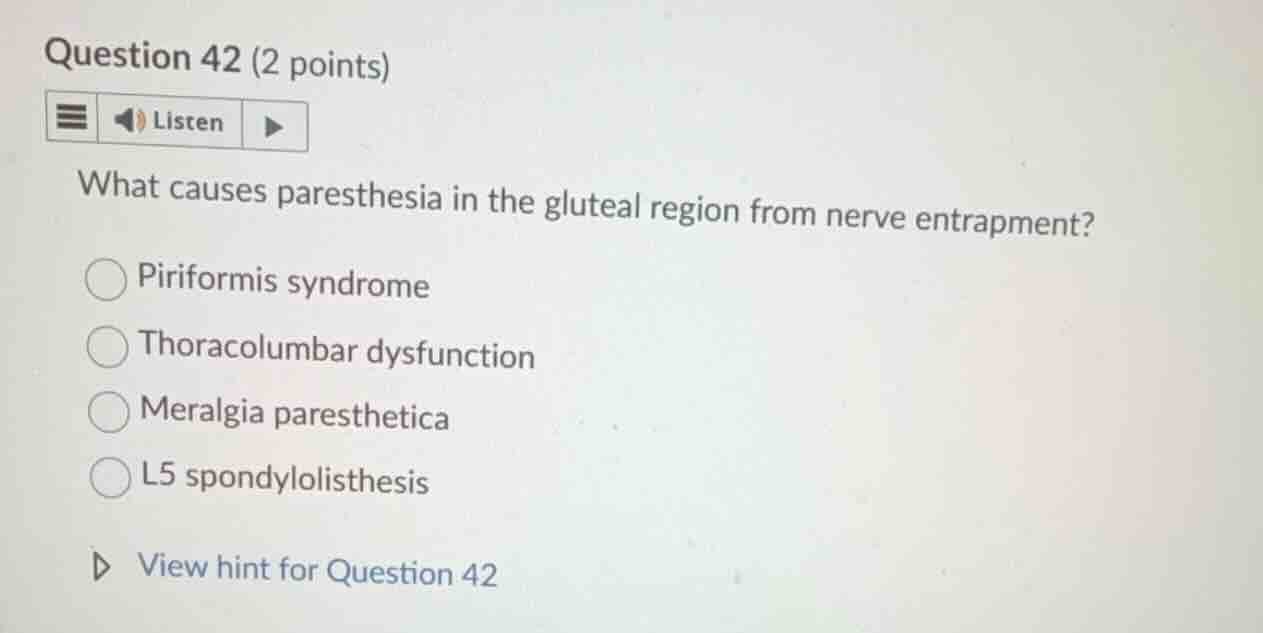 question 42 (2 points) listen what causes paresthesia in the gluteal re…