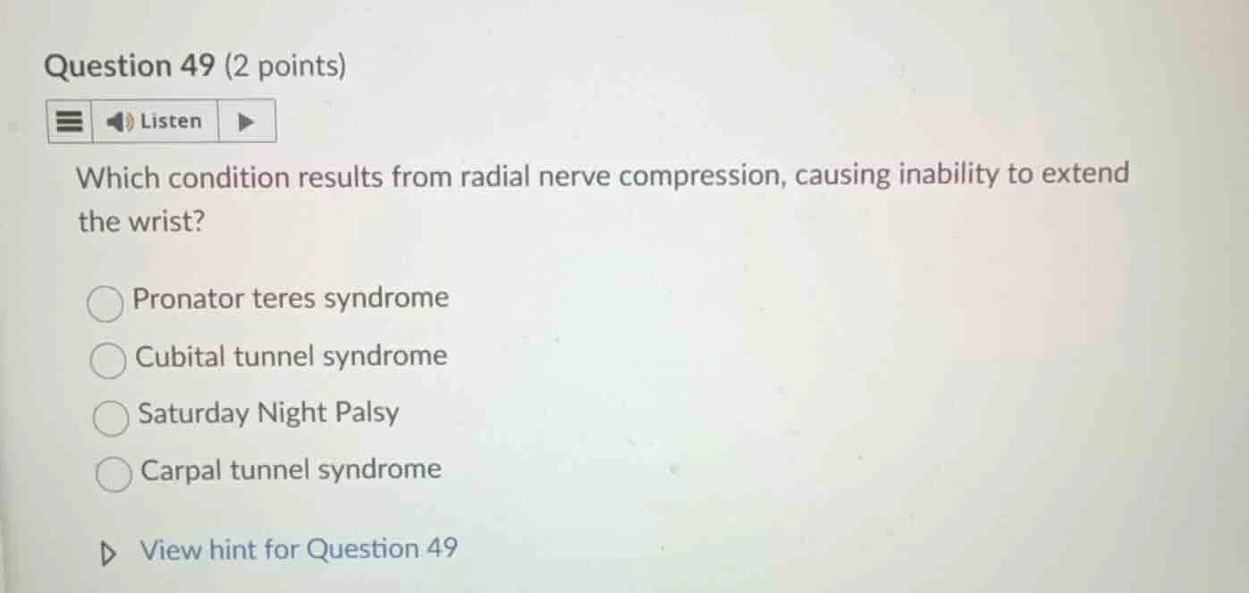 question 49 (2 points) listen which condition results from radial nerve…