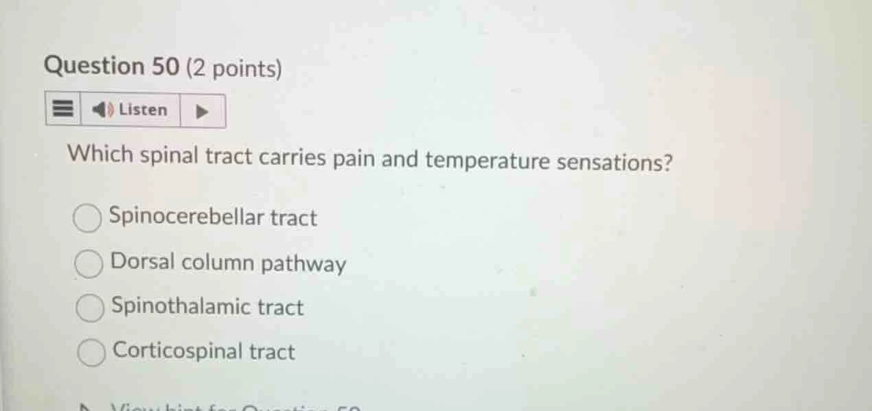 question 50 (2 points) listen which spinal tract carries pain and tempe…