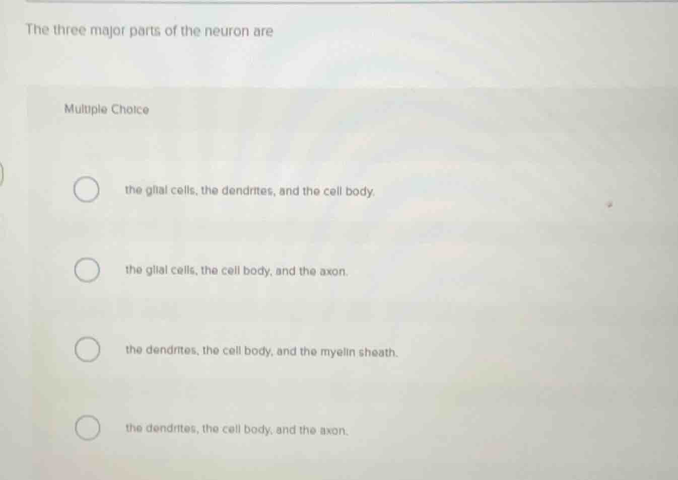 the three major parts of the neuron are multiple choice the glial cells…