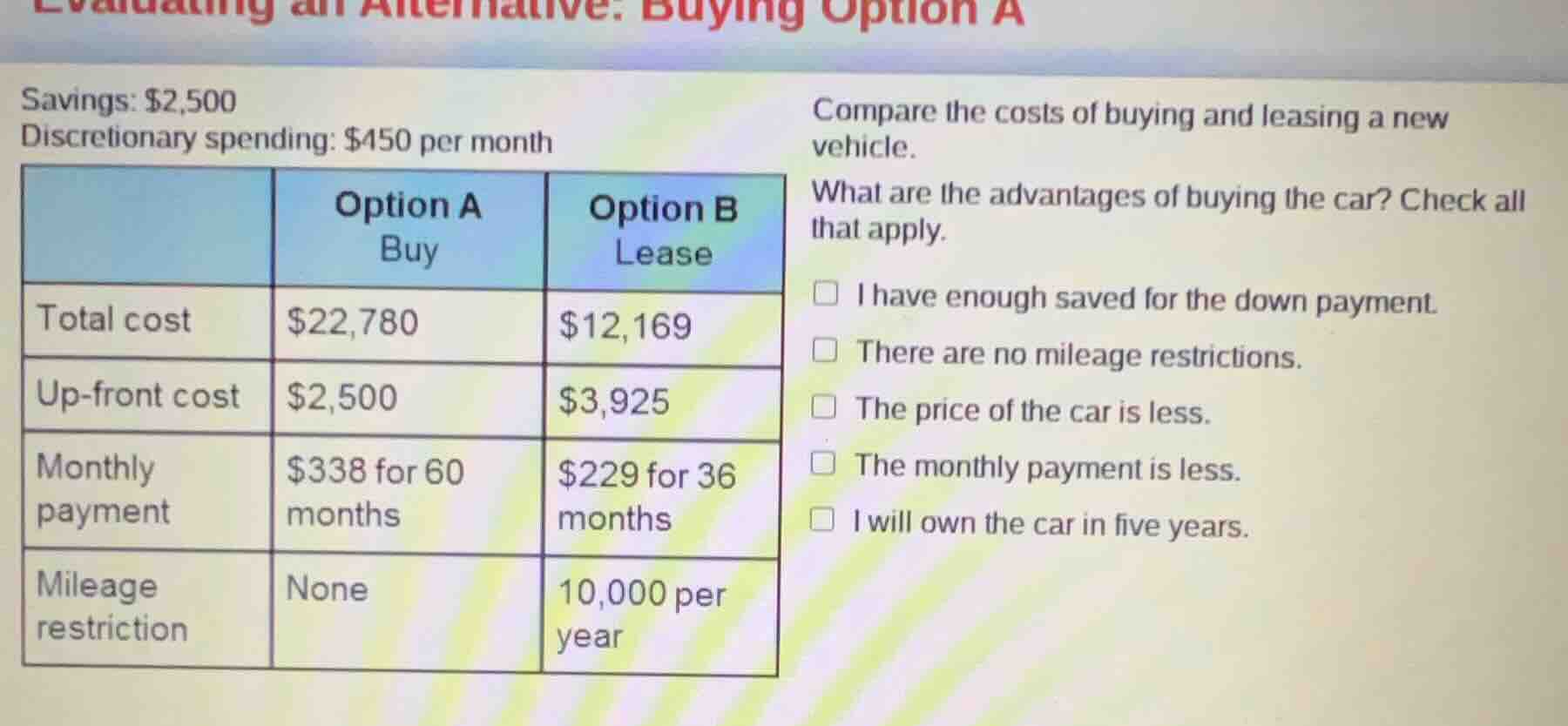 evaluating an alternative: buying option a savings: $2,500 discretionar…