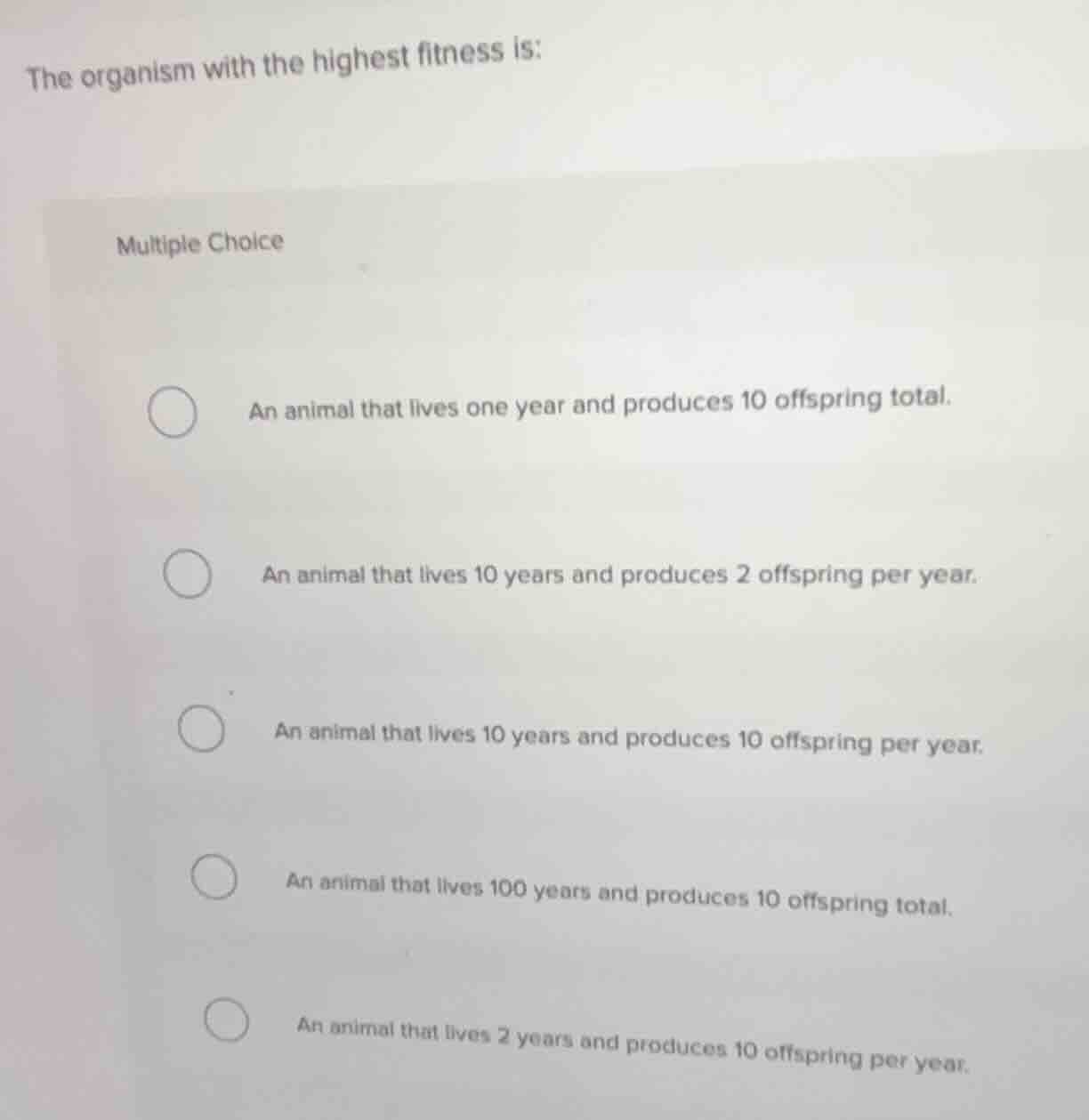 the organism with the highest fitness is: multiple choice an animal tha…