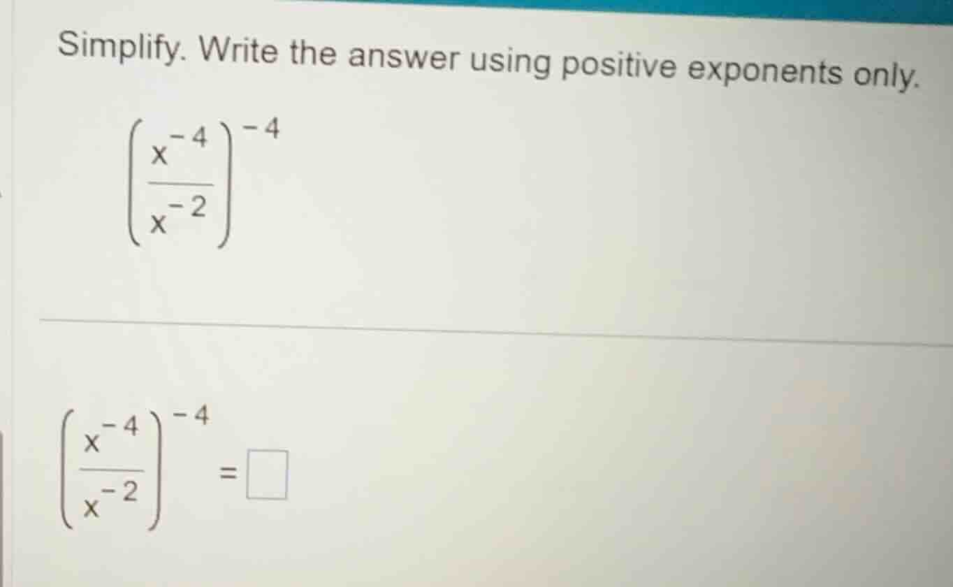 simplify. write the answer using positive exponents only. \\left(\\frac…