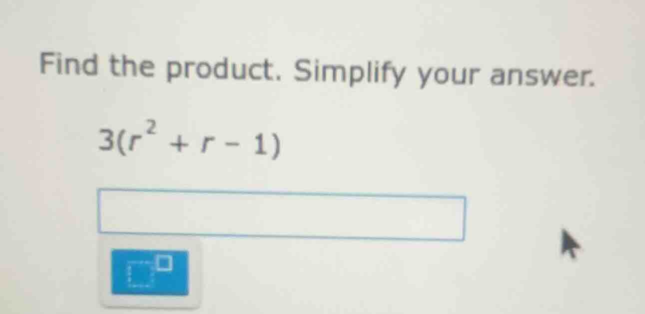 find the product. simplify your answer. 3(r² + r - 1)